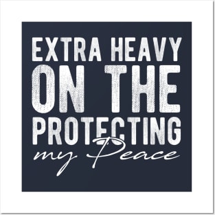 Extra Heavy On The Protecting My Peace Funny Sarcasm Retro Vintage Posters and Art